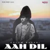 About Aah Dil Song