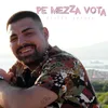 About Pe' mezza vota Song