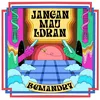 About Jangan Mau LDRan Song