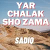 About Yar Chalak Sho Zama Song