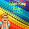 Balam Rang Rasiya