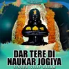 About Dar Tere Di Naukar Jogiya Song