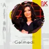 About Gəlmədi Song
