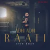 About Adhi Adhi Raati Song