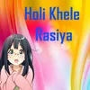 About Holi Khele Rasiya Song