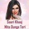 Saari Khaaj Mita Dunga Teri