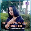 About Hey Kamu Yang Dulu Pernah Ada Song