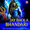 About Jay Bhola Bhandari Song