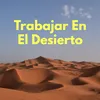 Trabajar En El Desierto