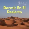 Dormir En El Desierto