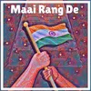 About Maai Rang De Song