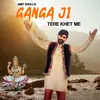 About Ganga Ji Tere Khet Me Song