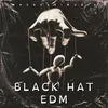 BLACK HAT EDM