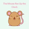 The Mouse Ran up the Clock, Pt. 1