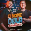 About O Nome Dela é Problema Song