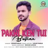 About Pakhi Ken Tui Bujlina Song