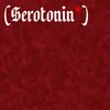 About Serotonin* Song