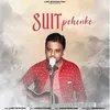 About Suit Pehenke Song