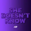 About She Doesn't Know Song