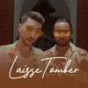 About Laisse Tomber Song