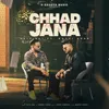 About Chhad Jana Song