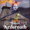 About Manzil Kedarnath Song