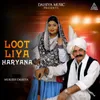 About Loot Liya Haryana Song