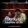 About Tere Rakhi Baandhan Aai Re Song
