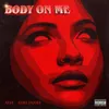 About Body On Me Song