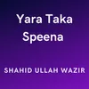 About Yara Taka Speena Song