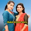 Shakir Ki Love Story