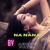 About NA NANA Song