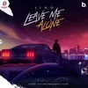 About Leave Me Alone Song
