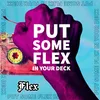 About Put Some FLex In Your Deck Song