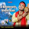 O Bholenath Bhole Bam