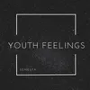 About Youth Feelings Song