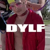 D.Y.L.F.