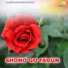 About Shono Go Fagun Song
