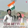 About Teri Mitti 2.0 Song