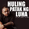 About Huling Patak Ng Luha Song