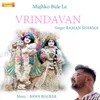 About MUJHKO BULA LE VRINDAVAN Song