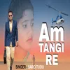 Aam Tangi Re