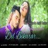 About Dil Bekarar Song