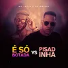 About É Só Botada Vs Pisadinha Song