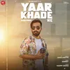 About Yaar Khade Ne Song