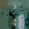 About Spazzing Session 2 Song