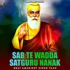 About Sab Te Wadda Satguru Nanak Song