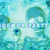 About DEMON PARTY Song