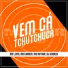 Vem Cá Tchutchuca