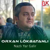 About Nazlı Yar Gəlir Song